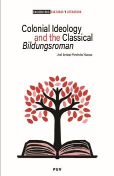 COLONIAL IDEOLOGY AND THE CLASSICAL BILDUNGSROMAN