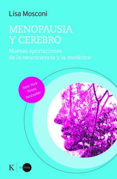 MENOPAUSIA Y CEREBRO -NUEVAS APORTACIONES DE LA NEUROCIENCIA-