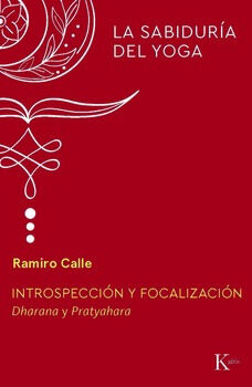 INTROSPECCIN Y FOCALIZACIN -DHARANA Y PRATYAHARA-