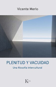 PLENITUD Y VACUIDAD -UNA FILOSOFIA INTERCULTURAL-