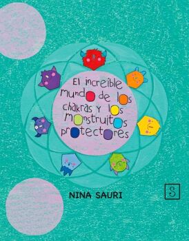 EL INCRE�BLE MUNDO DE LOS CHAKRAS Y LOS MONSTRUITOS PROTECTORES (COSTA RICA)
