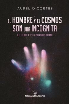 EL HOMBRE Y EL COSMOS SON UNA INC�GNITA