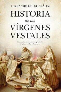 HISTORIA DE LAS VRGENES VESTALES