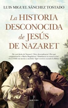 LA HISTORIA DESCONOCIDA DE JESS DE NAZARET