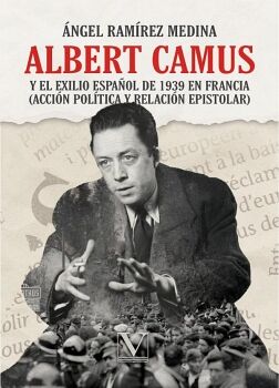 ALBERT CAMUS Y EL EXILIO ESPA�OL DE 1939 EN FRANCIA