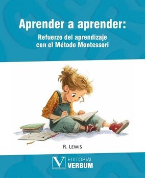 APRENDER A APRENDER: REFUERZO DEL APRENDIZAJE CON EL M�TODO MONTESSORI