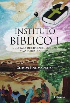 INSTITUTO BBLICO 1. GUA PARA DISCIPULADO, SANIDAD Y MADUREZ ESPIRITUAL