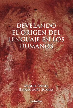 DEVELANDO EL ORIGEN DEL LENGUAJE EN LOS HUMANOS
