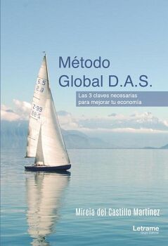 M�TODO GLOBAL D.A.S. LAS 3 CLAVES NECESARIAS PARA MEJORAR TU ECONOM�A