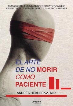 EL ARTE DE NO MORIR COMO PACIENTE