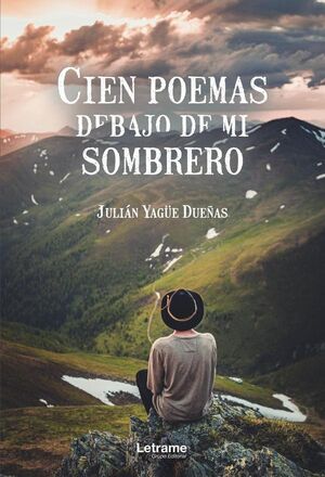 CIEN POEMAS DEBAJO DE MI SOMBRERO