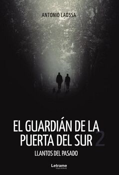 EL GUARDI�N DE LA PUERTA DEL SUR 2. LLANTOS DEL PASADO