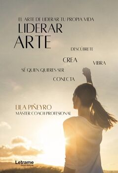 LIDERARTE. EL ARTE DE LIDERAR TU VIDA