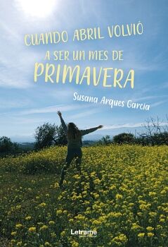 CUANDO ABRIL VOLVI� A SER UN MES DE PRIMAVERA