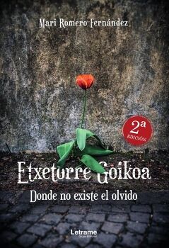 ETXETORRE GOIKOA. DONDE NO EXISTE EL OLVIDO. 2 EDICIN