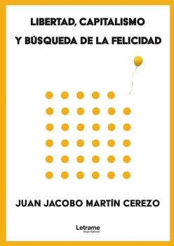 LIBERTAD, CAPITALISMO Y B�SQUEDA DE LA FELICIDAD