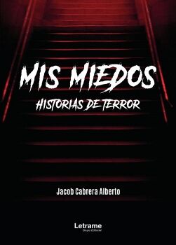 MIS MIEDOS. HISTORIAS DE TERROR
