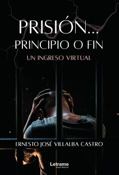 PRISIN... PRINCIPIO O FIN. UN INGRESO VIRTUAL