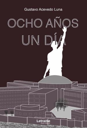 OCHO AOS, UN DA. EL DIARIO DE UN CORREO HUMANO EN LOS LTIMOS AOS DE LA PRISIN DE CARAVANCHEL.