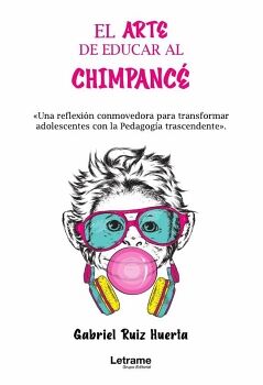 EL ARTE DE EDUCAR AL CHIMPAC. 