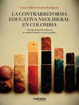 LA CONTRARREFORMA EDUCATIVA NEOLIBERAL EN COLOMBIA