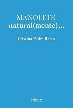 MANOLETE, NATURAL(MENTE)