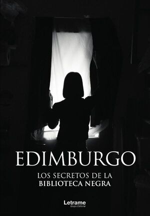 EDIMBURGO. LOS SECRETOS DE LA BIBLIOTECA NEGRA