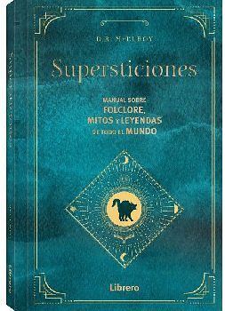 SUPERSTICIONES -MANUAL SOBRE FOLCLORE, MITOS Y LEYENDAS- (EMP.)