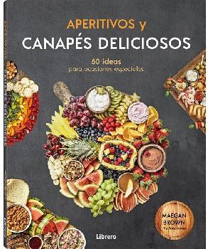 APERITIVOS Y CANAPS DELICIOSOS -50 IDEAS-