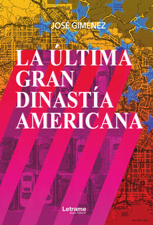 LA �LTIMA GRAN DINAST�A AMERICANA