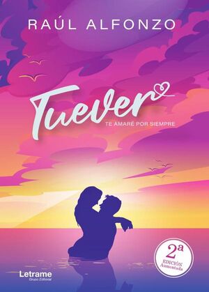 TUEVER. TE AMAR� POR SIEMPRE 2�EDICI�N