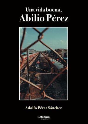 UNA VIDA BUENA, ABILIO P�REZ
