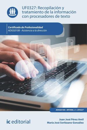RECOPILACI�N Y TRATAMIENTO DE LA INFORMACI�N CON PROCESADORES DE TEXTO. ADGG0108 - ASISTENCIA A LA DIRECCI�N
