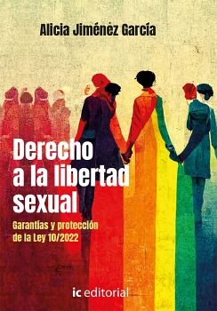DERECHO A LA LIBERTAD SEXUAL. GARANTAS Y PROTECCIN DE LA LEY 10/2022
