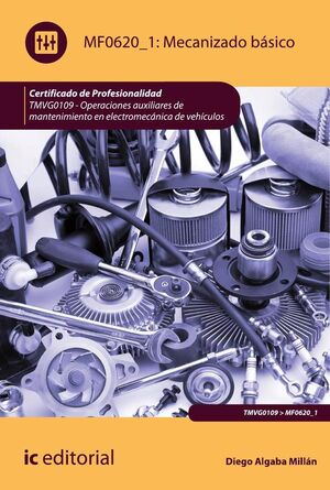 MECANIZADO B�SICO. TMVG0109 - OPERACIONES AUXILIARES DE MANTENIMIENTO EN ELECTROMEC�NICA DE VEH�CULOS