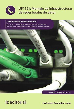 MONTAJE DE INFRAESTRUCTURAS DE REDES LOCALES DE DATOS. ELES0209 - MONTAJE Y MANTENIMIENTO DE SISTEMAS DE TELEFON�A E INF