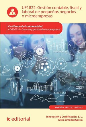 GESTI�N CONTABLE, FISCAL Y LABORAL DE PEQUE�OS NEGOCIOS O MICROEMPRESAS. ADGD0210 - CREACI�N Y GESTI�N DE MICROEMPRESAS