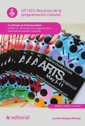 RECURSOS DE LA PROGRAMACI�N CULTURAL. SSCB0110 - DINAMIZACI�N, PROGRAMACI�N Y DESARROLLO DE ACCIONES CULTURALES