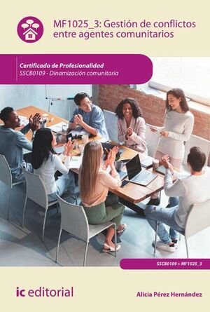 GESTI�N DE CONFLICTOS ENTRE AGENTES COMUNITARIOS. SSCB0109 - DINAMIZACI�N COMUNITARIA