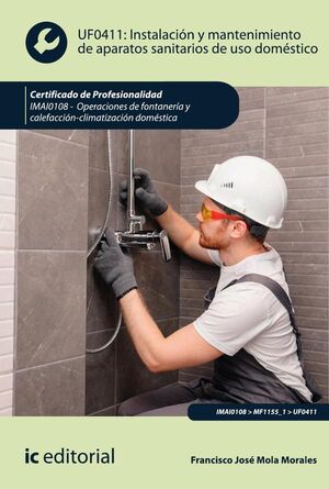 INSTALACI�N Y MANTENIMIENTO DE APARATOS SANITARIOS DE USO DOM�STICO. IMAI0108 - OPERACIONES DE FONTANER�A Y CALEFACCI�N-