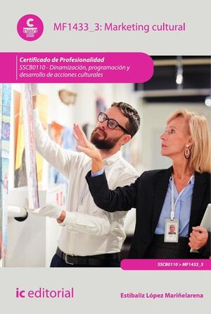 MARKETING CULTURAL. SSCB0110 - DINAMIZACI�N, PROGRAMACI�N Y DESARROLLO DE ACCIONES CULTURALES