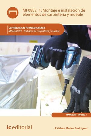 MONTAJE E INSTALACI�N DE ELEMENTOS DE CARPINTER�A Y MUEBLE. MAMD0209 - TRABAJOS DE CARPINTER�A Y MUEBLE