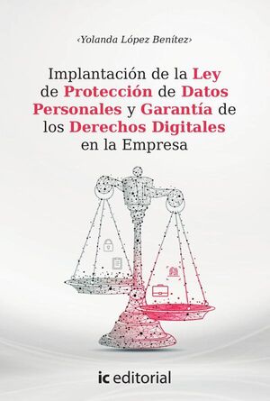 IMPLANTACI�N DE LA LEY DE PROTECCI�N DE DATOS PERSONALES Y GARANT�A DE LOS DERECHOS DIGITALES EN LA EMPRESA
