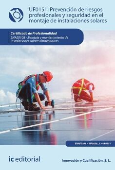 PREVENCI�N DE RIESGOS PROFESIONALES Y SEGURIDAD EN EL MONTAJE DE INSTALACIONES SOLARES. ENAE0108 - MONTAJE Y MANTENIMIEN