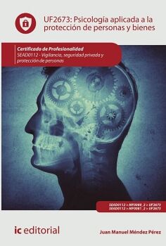 PSICOLOG�A APLICADA A LA PROTECCI�N DE PERSONAS Y BIENES. SEAD0112 - VIGILANCIA, SEGURIDAD PRIVADA Y PROTECCI�N DE PERSO