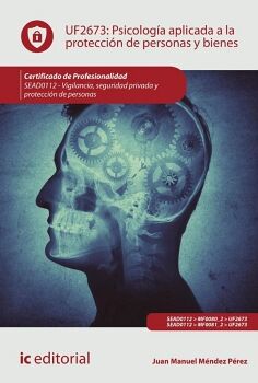 PSICOLOGͭA APLICADA A LA PROTECCI�N DE PERSONAS Y BIENES. SEAD0212 - VIGILANCIA, SEGURIDAD PRIVADA Y PROTECCI�N DE EXPL