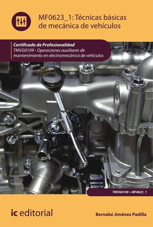 T�CNICAS B�SICAS DE MEC�NICA DE VEH�CULOS. TMVG0109 - OPERACIONES AUXILIARES DE MANTENIMIENTO EN ELECTROMEC�NICA DE VEH�