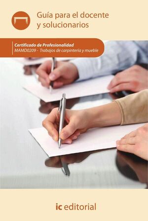 TRABAJOS DE CARPINTER�A Y MUEBLE. MAMA0209 - GU�A PARA EL DOCENTE Y SOLUCIONARIOS