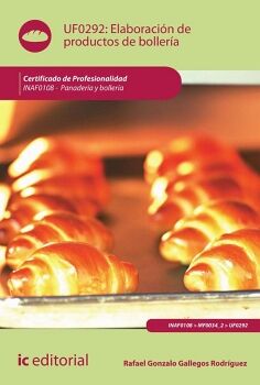 ELABORACI�N DE PRODUCTOS DE BOLLER�A. INAF0108 - PANADER�A Y BOLLER�A