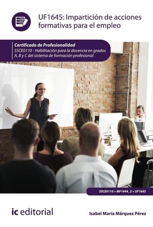 IMPARTICI�N DE ACCIONES FORMATIVAS PARA EL EMPLEO. SSCE0110 - HABILITACI�N PARA LA DOCENCIA EN GRADOS A, B Y C DEL SISTE